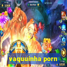 vaquuinha porn